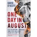 One Day in August: Ian Fleming, Enigma, and the Deadly Raid on Dieppe
