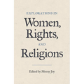Explorations in Women, Rights, and Religions