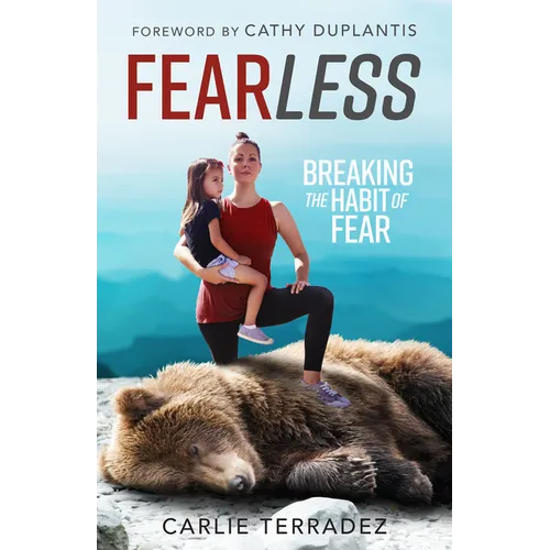 Fearless: Breaking the Habit of Fear