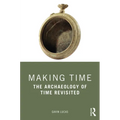 Making Time: The Archaeology of Time Revisited