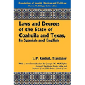 Laws and Decrees of the State of Coahuila and Texas, in Spanish and English