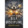 365 Days with Self Discipline: May - Breaking the Boundaries on Cultivating Unbreakable Focus for Achieving your Goals