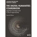 The Digital Humanities Coursebook: Applied Concepts and Critical Approaches