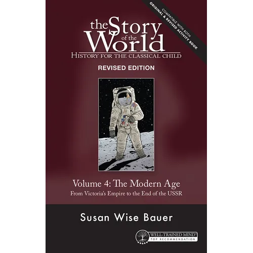 Story of the World, Vol. 4 Revised Edition: History for the Classical Child: The Modern Age