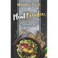 Plant Paradox: Plant Based Diet For Beginners, Athletes And Ideal Weight Loss