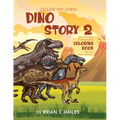 Color My Own Dino Story 2: An Immersive, Customizable Coloring Book for Kids (That Rhymes!)