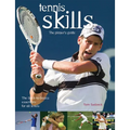 Tennis Skills: The Player's Guide