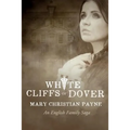 White Cliffs of Dover: An English Historical World War II Novel