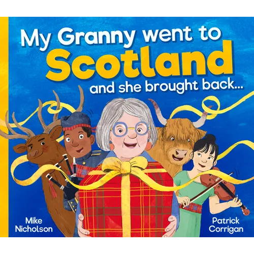 My Granny Went to Scotland and She Brought Back . . .
