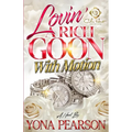 Lovin' A Rich Goon With Motion: An African American Romance