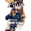Boomerang Dice: The Complete Black Mask Cases of Johnny Hi Gear
