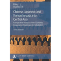 Chinese, Japanese, and Korean Inroads into Central Asia: Comparative Analysis of the Economic Cooperation Roadmaps for Uzbekistan