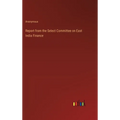 Report from the Select Committee on East India Finance