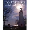 Lighthouses of the Great Lakes: Ontario, Erie, Huron, Michigan, and Superior