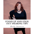 STAND UP AND STICK OUT...for Public Speakers: A Workbook to Help Speakers STAND UP AND STICK OUT in a Crowded Market, Because Nobody Notices Normal