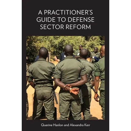 A Practitioner's Guide to Defense Sector Reform