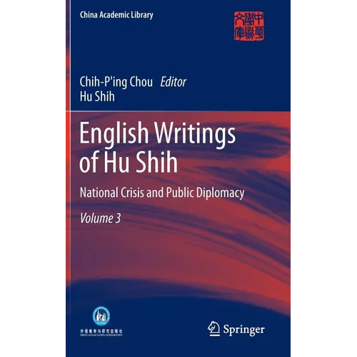 English Writings of Hu Shih: National Crisis and Public Diplomacy (Volume 3)