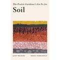 The Prairie Gardener's Go-To Guide for Soil