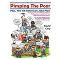 Pimping The Poor Paperback: Plus, The All American Jobs Plan