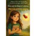 Maia and the Magical Ladybug (An English - French Bilingual Adventure): A gentle story of quiet bravery and the magic of being yourself
