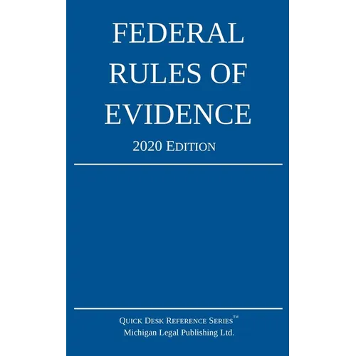 Federal Rules of Evidence; 2020 Edition: With Internal Cross-References