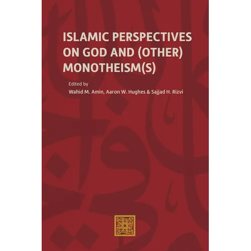 Islamic Perspectives on God and (Other) Monotheism(s)