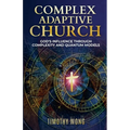 Complex Adaptive Church: God's Influence through Complexity and Quantum Models