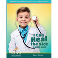 I Can Heal the Sick: in Jesus' Name
