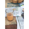 Media Ethics and Justice in the Age of Globalization