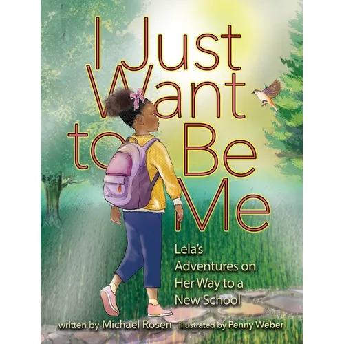 I Just Want to Be Me: Lela's Adventures on Her Way to a New School