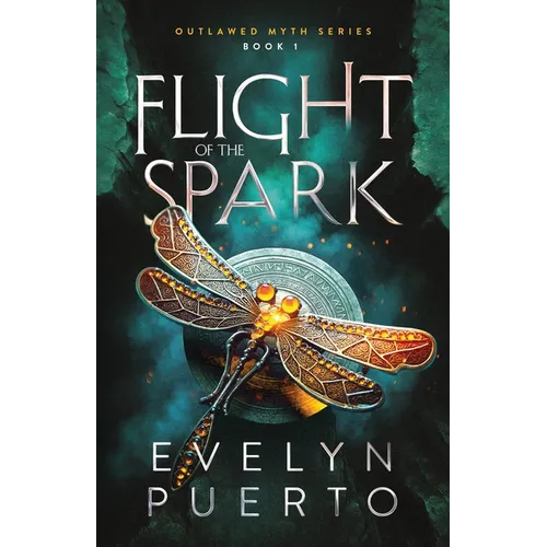 Flight of the Spark: Book 1 of the Outlawed Myth Fantasy Series