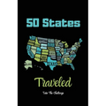 50 States Traveled Journal: Visiting Fifty United States Travel Challenge Notebook, Road Trip Gift For Adults & Kids, Book, Log