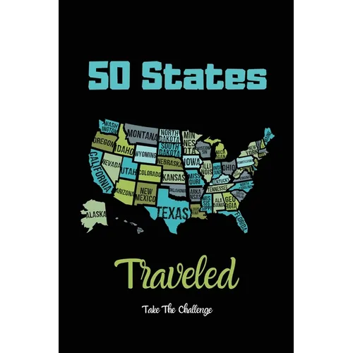 50 States Traveled Journal: Visiting Fifty United States Travel Challenge Notebook, Road Trip Gift For Adults & Kids, Book, Log