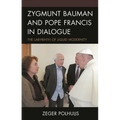Zygmunt Bauman and Pope Francis in Dialogue: The Labyrinth of Liquid Modernity