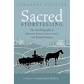 Sacred Storytelling: The Autobiography of Johannes Strieter (1829-1920) and Related Sources