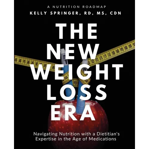 The New Weight Loss Era: Navigating Nutrition with a Dietitian's Expertise in the Age of Medications