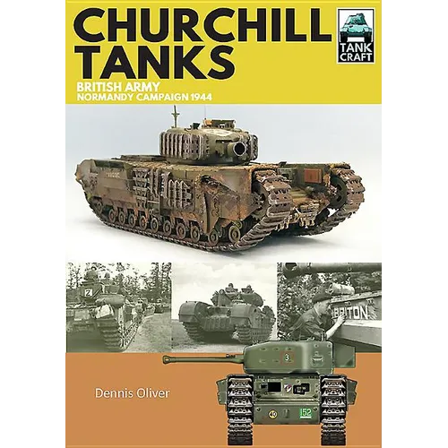 Churchill Tanks: British Army, North-West Europe 1944-45