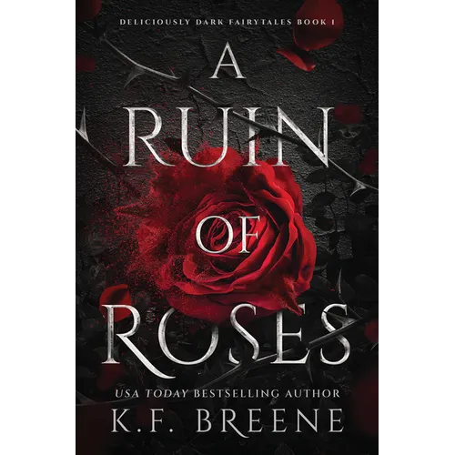 A Ruin of Roses: Deliciously Dark Fairytales, Book 1
