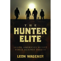 The Hunter Elite: Inside America's Secret Force Against Terror