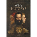 Why History?: A History