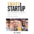 Smart Startup: The Fine Art Of Being The Dumbest One In The Room