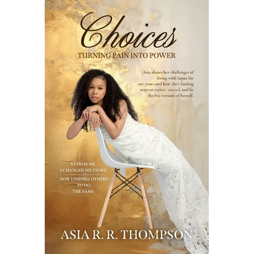 Choices, Turning Pain Into Power