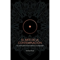 El Arte de la Contemplación: Un camino gentil hacia la plenitud y la prosperidad