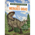 Meet Meraxes Gigas: A Graphic Guide