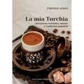 La mia Turchia attraverso curiosità, usanze e tradizioni popolari