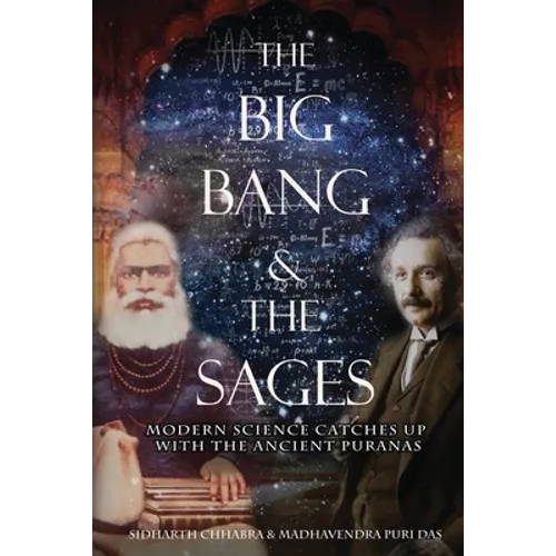 The Big Bang and The Sages: Modern Science Catches Up With The Ancient Purāṇas