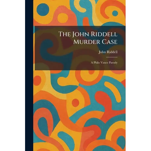 The John Riddell Murder Case: A Philo Vance Parody