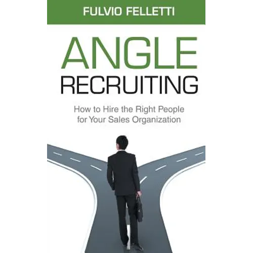 Angle Recruiting: How to Hire the Right People for Your Sales Organization