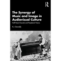 The Synergy of Music and Image in Audiovisual Culture: Half-Heard Sounds and Peripheral Visions