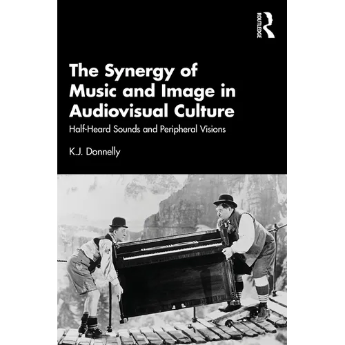 The Synergy of Music and Image in Audiovisual Culture: Half-Heard Sounds and Peripheral Visions